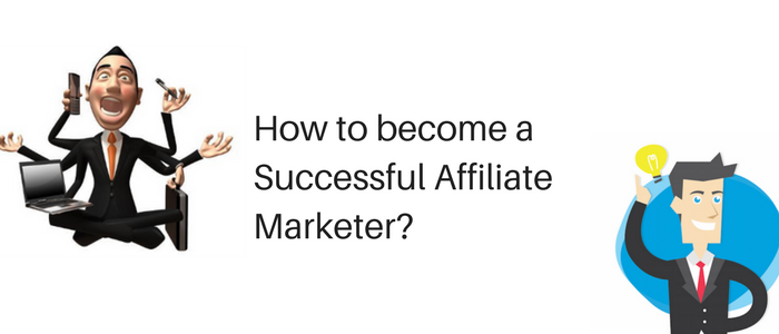 How to become a successful affiliate marketer