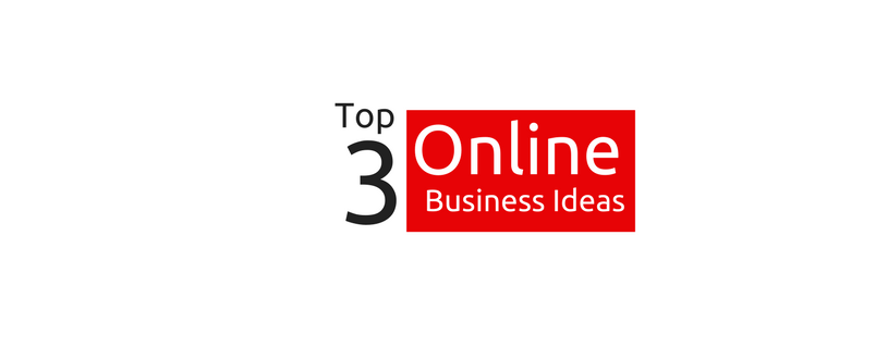  Top 3 online business ideas with low investment and high profit