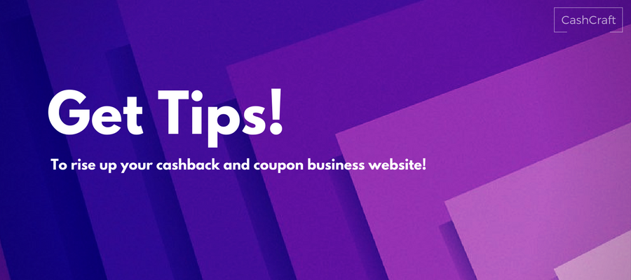 Tips to rise up your cashback and coupon business website