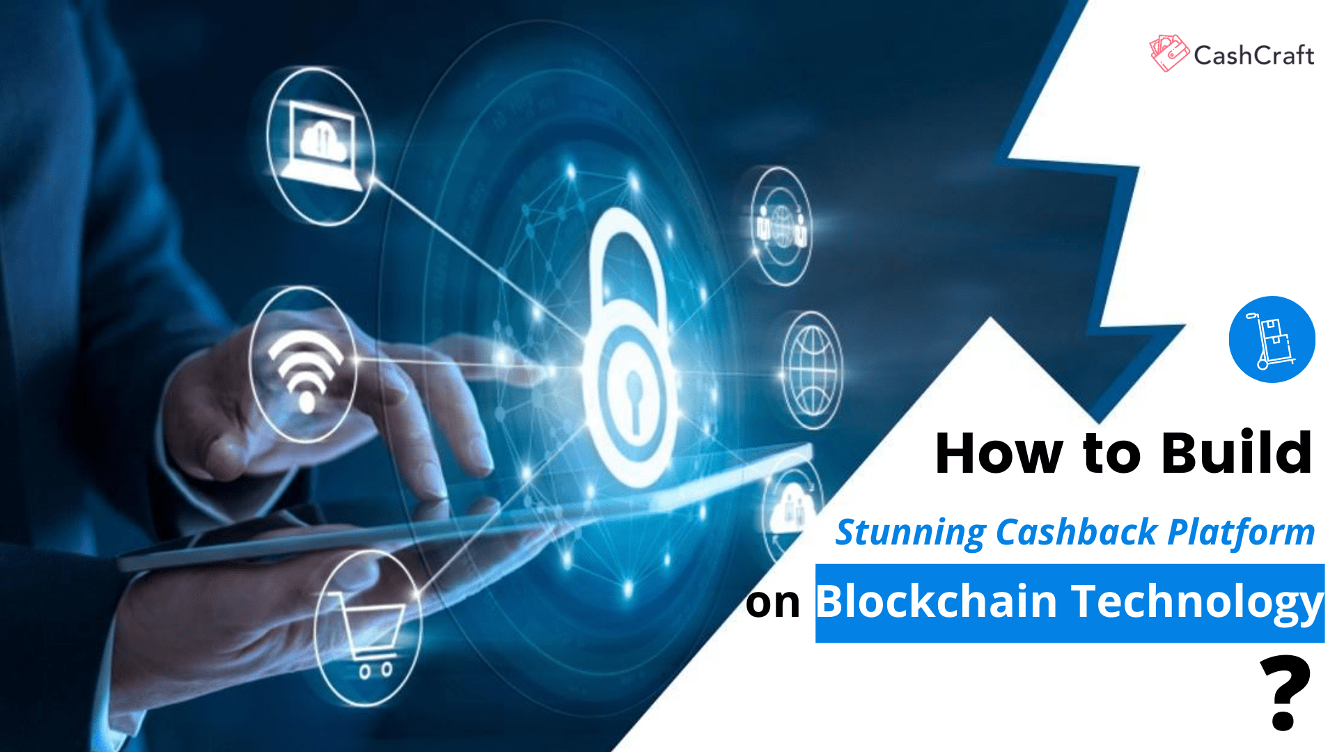 How to Build Cashback Platform on Blockchain Technology?