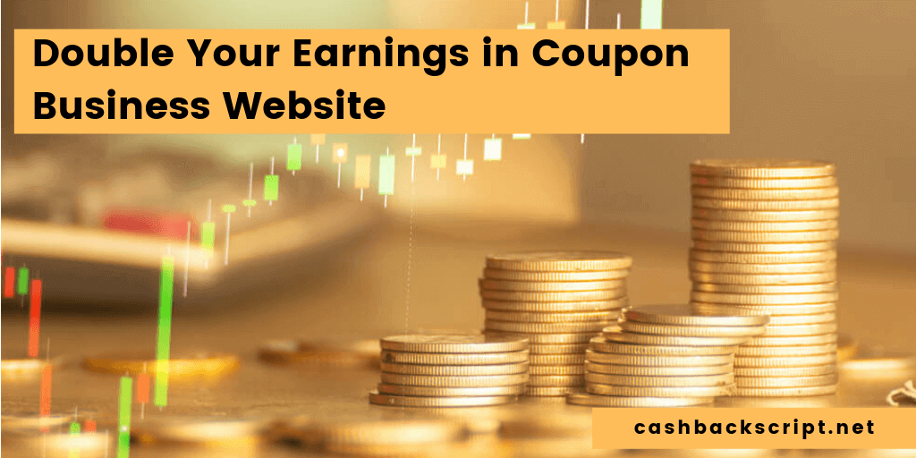 Double Your Earnings with Coupon Script