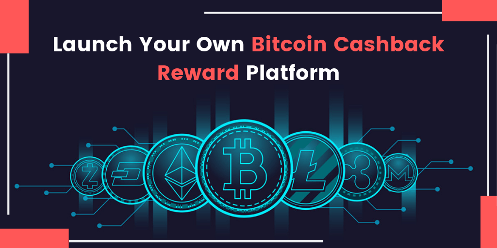 Launch Your own Bitcoin Reward Platform with 100% Customizable Crypto Cashback Script