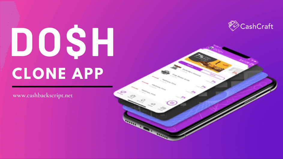 Dosh Clone App - To Build a Success Making Cashback Reward App Like Dosh