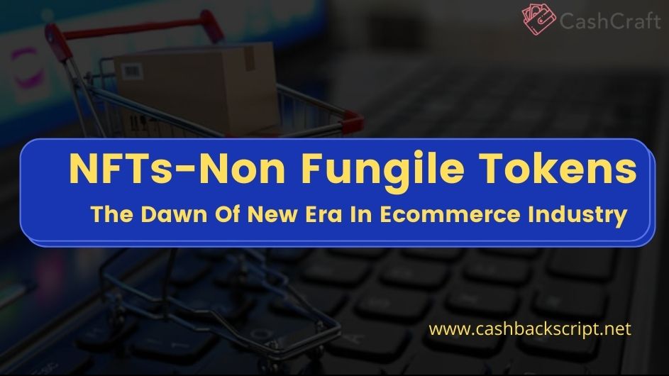 How Non Fungible Tokens Revolutionize the ECommerce Industry?