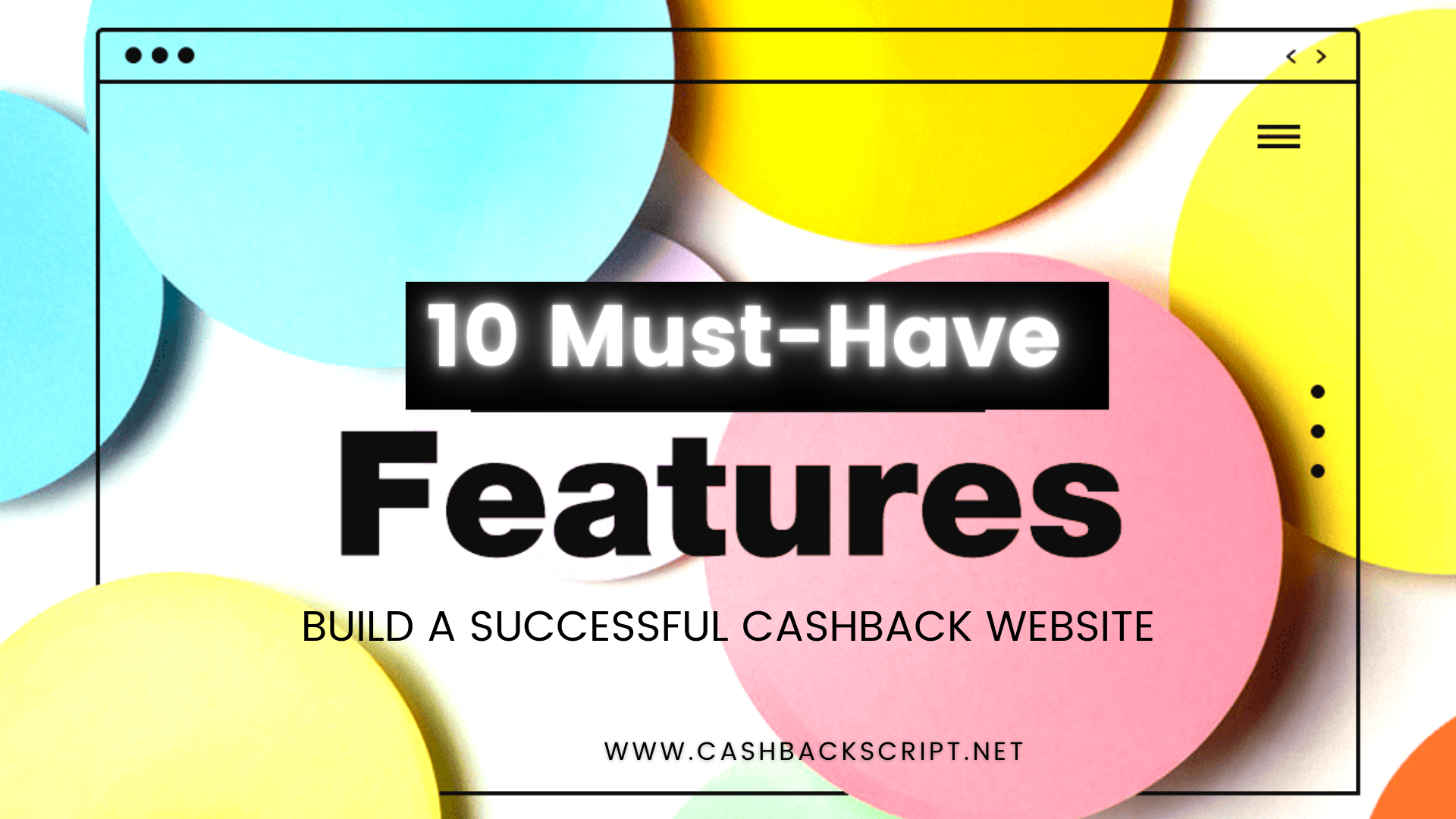 10 Must-have Features to build a Successful cashback Website