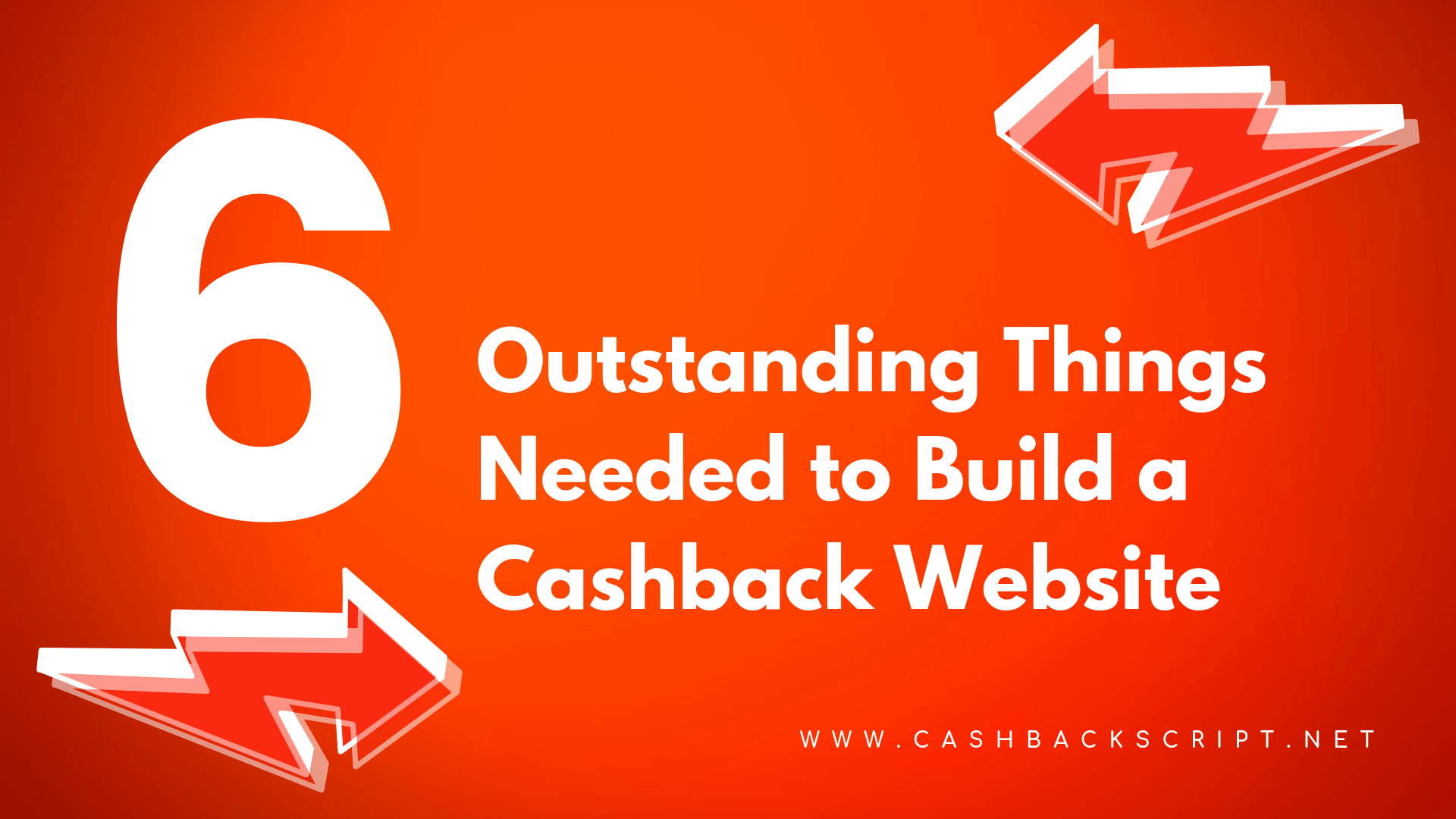 6 Outstanding Things Needed to Build a Cashback Website